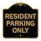 Signmission Designer Series Sign-Resident Parking Only, Black & Gold Aluminum Sign, 18" x 18", BG-1818-22982 A-DES-BG-1818-22982 - alternate 1